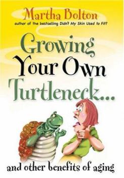 Paperback Growing Your Own Turtleneck...: And Other Benefits of Aging Book