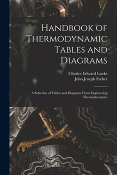 Paperback Handbook of Thermodynamic Tables and Diagrams; a Selection of Tables and Diagrams From Engineering Thermodynamics Book