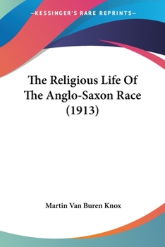 The Religious Life of the Anglo-Saxon Race