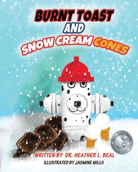 Paperback Burnt Toast and Snow Cream Cones: A Fire Drill Success Story for Children Book