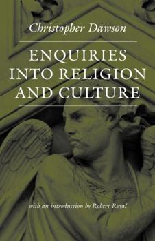 Enquiries into Religion and Culture (The Works of Christopher Dawson Series) - Book  of the Worlds of Christopher Dawson