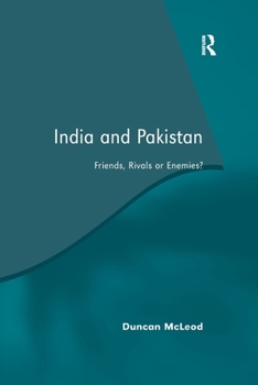 Paperback India and Pakistan: Friends, Rivals or Enemies? Book