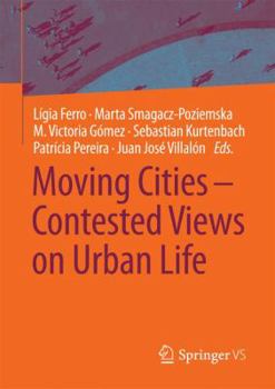 Paperback Moving Cities - Contested Views on Urban Life Book