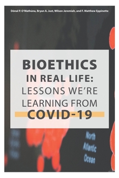 Paperback Bioethics in Real Life: Lessons We're Learning from COVID-19 Book