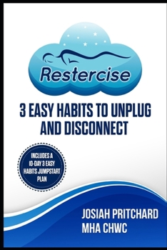 Paperback Restercise: 3 easy habits to unplug and disconnect Book