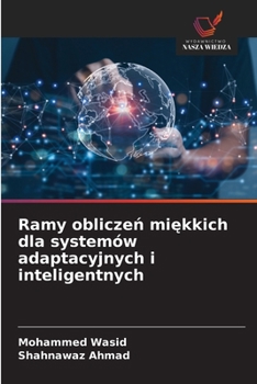 Paperback Ramy obliczeń miękkich dla systemów adaptacyjnych i inteligentnych [Polish] Book