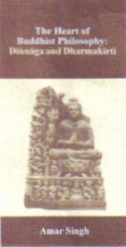 Hardcover Heart of Buddhist Philosophy; Dinnaga and Dharmakirti Book
