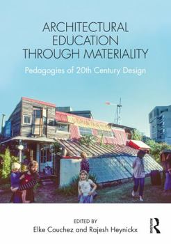 Paperback Architectural Education Through Materiality: Pedagogies of 20th Century Design Book