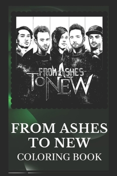 Paperback From Ashes to New Coloring Book: Explore The World of the Great From Ashes to New Book