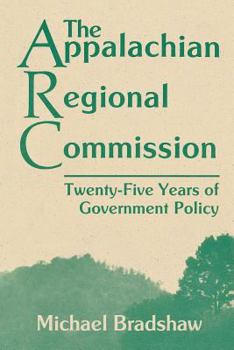 Paperback The Appalachian Regional Commission: Twenty-Five Years of Government Policy Book