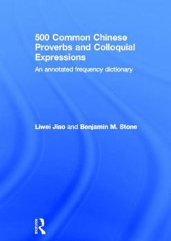 Hardcover 500 Common Chinese Proverbs and Colloquial Expressions: An Annotated Frequency Dictionary Book
