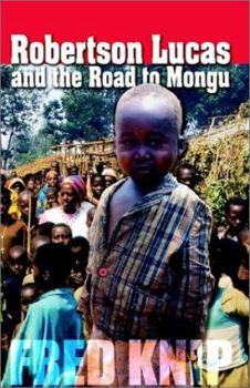 Paperback Robertson Lucas and the Road to Mongu Book