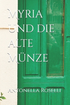 Myria und die alte Münze (Via Borgo vecchio) (German Edition)