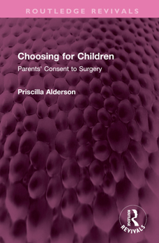 Hardcover Choosing for Children: Parents' Consent to Surgery Book