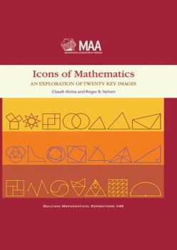 Paperback Icons of Mathematics: An Exploration of Twenty Key Images (Dolciani Mathematical Expositions) (Dolciani Mathematical Expositions, 56) Book