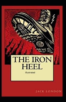 Paperback The Iron Heel Illustrated Book