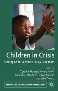 Hardcover Children in Crisis: Seeking Child-Sensitive Policy Responses Book