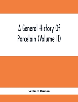 Paperback A General History Of Porcelain (Volume Ii) Book