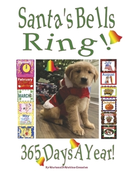 Paperback Santa's Bells Ring 365 Days a Year! Book