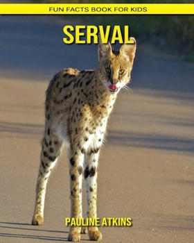 Paperback Serval: Fun Facts Book for Kids Book