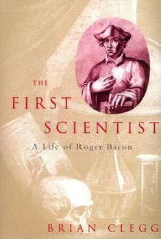 Hardcover The First Scientist: The Life of Roger Bacon Book