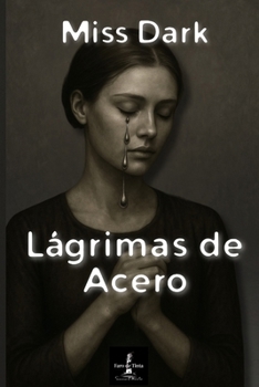 Paperback Lágrimas de acero [Spanish] Book