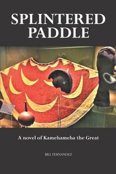 Paperback Splintered Paddle: a Novel of Kamehameha the Great Book