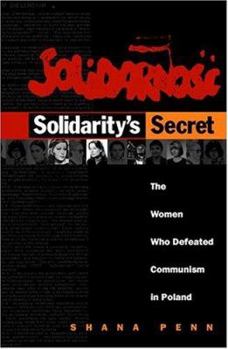 Hardcover Solidarity's Secret: The Women Who Defeated Communism in Poland Book