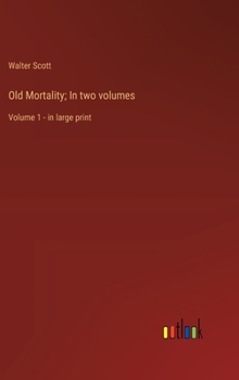Hardcover Old Mortality; In two volumes: Volume 1 - in large print Book