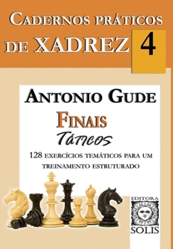 Paperback Cadernos Práticos de Xadrez 4: Finais Táticos [Portuguese] Book