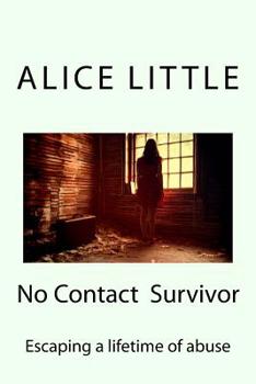 Paperback No Contact Survivor: Escaping a lifetime of abuse Book