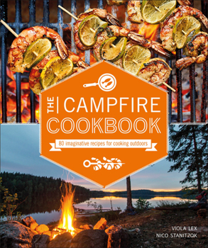 Paperback The Campfire Cookbook: 80 Imaginative Recipes for Cooking Outdoors Book