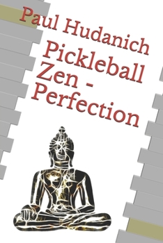 Paperback Pickleball Zen - Perfection Book