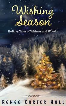 Paperback Wishing Season: Holiday Tales of Whimsy and Wonder Book