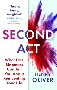 Paperback Second ACT: What Late Bloomers Can Tell You about Success and Reinventing Your Life Book