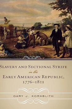 Hardcover Slavery and Sectional Strife in the Early American Republic, 1776-1821 Book