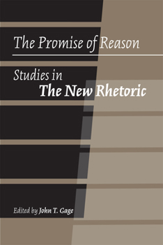 Hardcover The Promise of Reason: Studies in the New Rhetoric Book