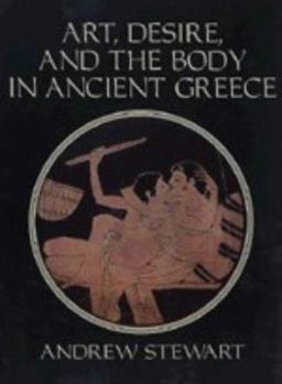 Paperback Art, Desire and the Body in Ancient Greece Book