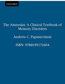 Hardcover The Amnesias: A Clinical Textbook of Memory Disorders Book