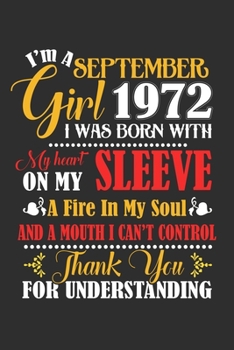 Paperback I'm A September Girl 1972 I Was Born With My Heart On My Sleeve A Fire In My Soul And A Mouth I Cant Control Thank You For Understanding: Composition Book