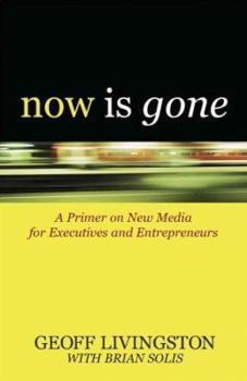 Paperback Now Is Gone: A Primer on New Media for Executives and Entrepreneurs Book
