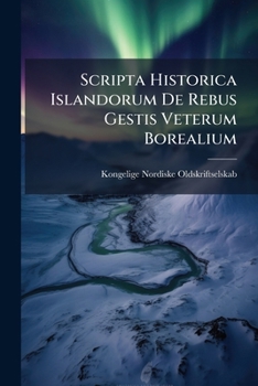 Paperback Scripta Historica Islandorum De Rebus Gestis Veterum Borealium [Latin] Book