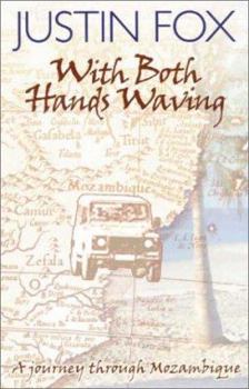 Paperback With Both Hands Waving: A Journey Through Mozambique Book