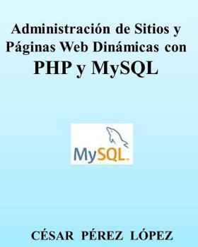 Paperback Administraci?n de Sitios Y P?ginas Web Din?micas Con PHP Y MySQL [Spanish] Book