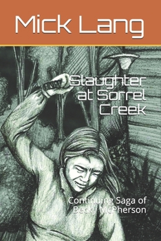 Paperback Slaughter at Sorrel Creek: Continuing Saga of Becky McPherson Book