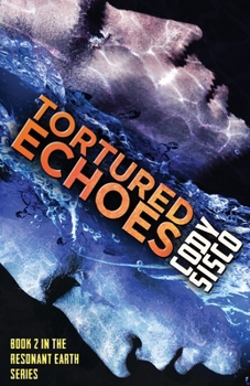 Paperback Tortured Echoes: Resonant Earth Volume 2 Book