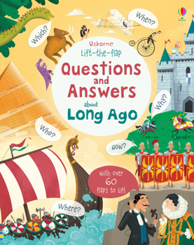 Hardcover Lift-The-Flap Questions and Answers about Long Ago Book