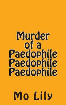 Paperback Murder of a Paedophile Paedophile Paedophile Book