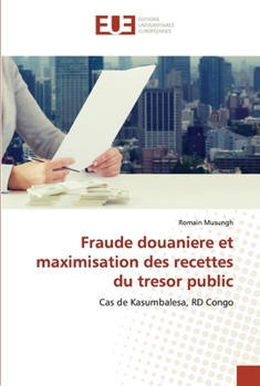 Paperback Fraude douaniere et maximisation des recettes du tresor public [French] Book