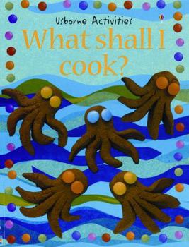 What Shall I Cook? (What Shall I Do Today Series) - Book  of the What Shall I Do Today?